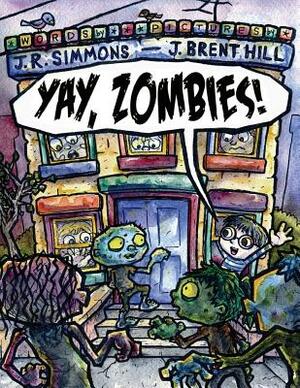 Yay, Zombies by J. R. Simmons