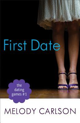 Dating Games #1: First Date by Melody Carlson