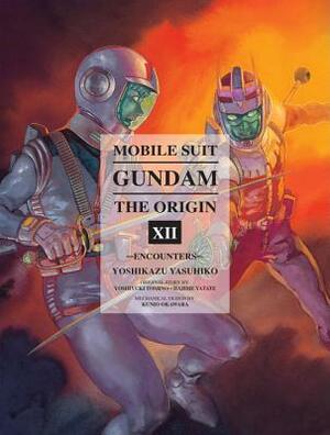 Mobile Suit Gundam: The ORIGIN, Volume 12: Encounters by Yoshikazu Yasuhiko