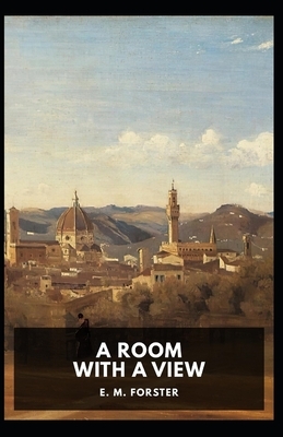 A Room with a View Illustrated by E.M. Forster