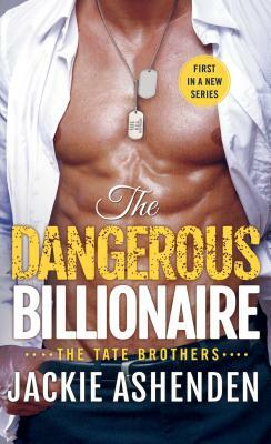 The Dangerous Billionaire: A Billionaire Navy Seal Romance by Jackie Ashenden