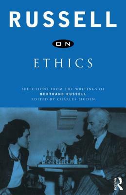 Russell on Ethics: Selections from the Writings of Bertrand Russell by Bertrand Russell