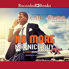 No More Mr. Nice Guy: A Family Business Novel by Carl Weber, Stephanie Covington