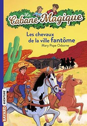 Les chevaux de la ville fantome by Mary Pope Osborne