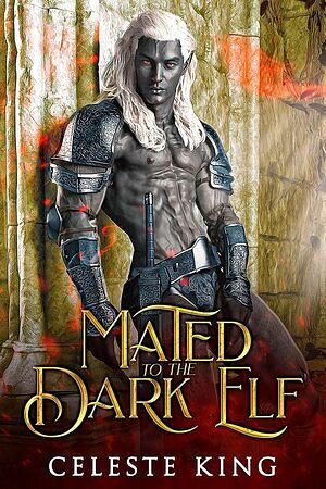 Mated to the Dark Elf by Celeste King