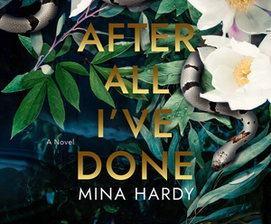 After All I've Done by Mina Hardy