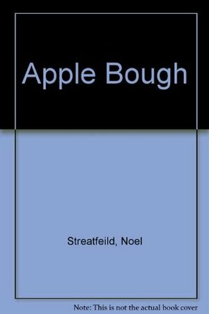 Apple Bough by Noel Streatfeild