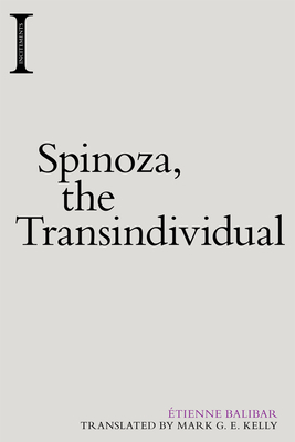 Spinoza, the Transindividual by Étienne Balibar