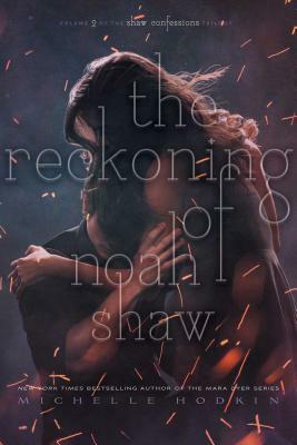 The Reckoning of Noah Shaw by Michelle Hodkin