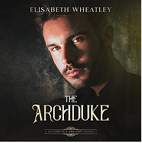 The Archduke: A Daindreth's Assassin novella by Elisabeth Wheatley