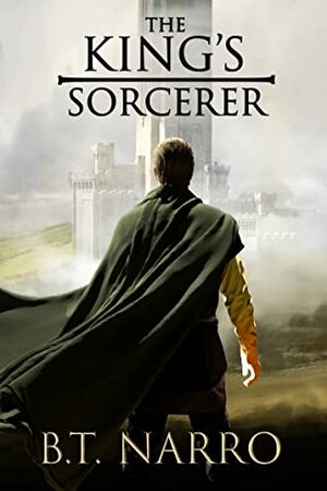 The King's Sorcerer (Jon Oklar, #1) by B.T. Narro