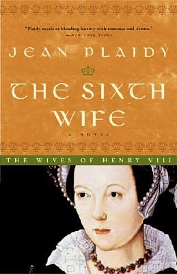 The Sixth Wife by Jean Plaidy