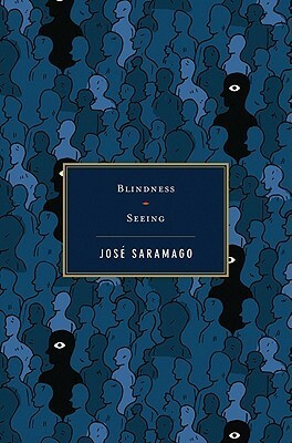 Blindness / Seeing by José Saramago