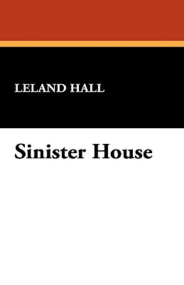 Sinister House by Leland Hall