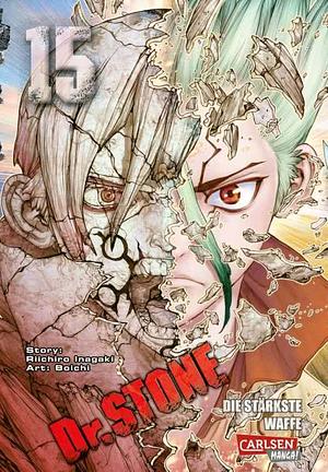 Dr. STONE 15: Die Stärkste Waffe by Riichiro Inagaki