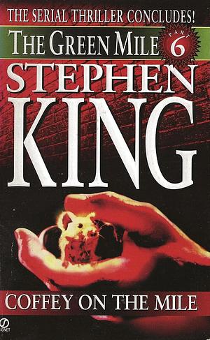 The Green Mile, Part 6: Coffey on the Mile by Stephen King