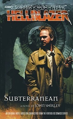 Hellblazer: Subterranean by John Shirley