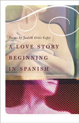 A Love Story Beginning in Spanish by Judith Ortiz Cofer