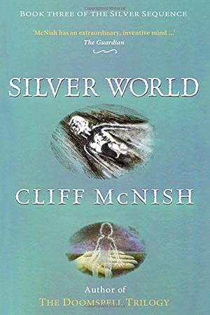 Silver World by Cliff McNish
