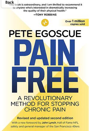 Pain Free (Revised and Updated Second Edition): A Revolutionary Method for Stopping Chronic Pain by Pete Egoscue, Roger Gittines