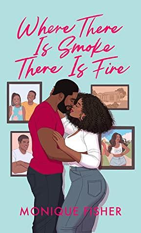Where There is Smoke, There is Fire by Monique Fisher