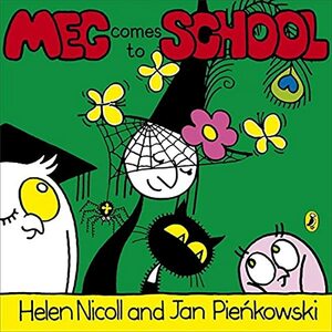 Meg Comes to School by Helen Nicoll, Jan Pieńkowski