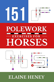 151 Polework Exercises for Horses by Elaine Heney