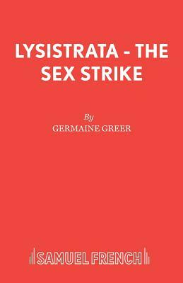 Lysistrata - The Sex Strike by Germaine Greer