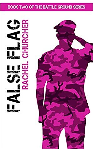 False Flag (Battle Ground #2) by Rachel Churcher