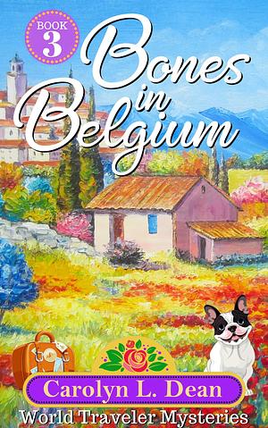 Bones in Belgium by Carolyn L. Dean, Spencer Pierson