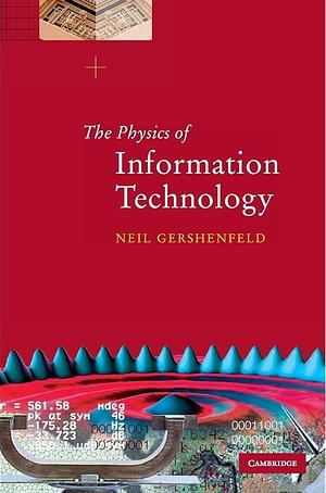 The Physics of Information Technology by Neil Gershenfeld