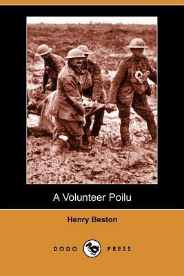 A Volunteer Poilu (Dodo Press) by Henry Beston