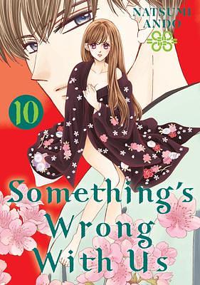 Something's Wrong With Us, Vol. 10 by Natsumi Andō, Natsumi Andō