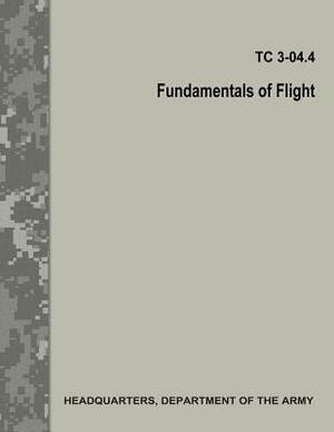Fundamentals of Flight (TC 3.04.4 / FM 3.04.203) by Department Of the Army
