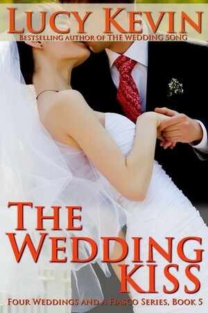 The Wedding Kiss by Lucy Kevin
