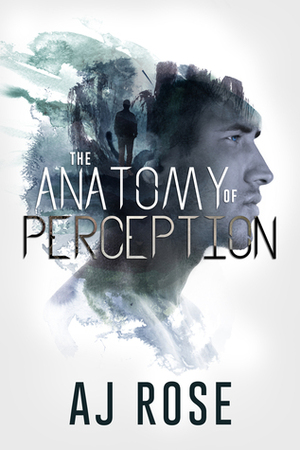 The Anatomy of Perception by A.J. Rose