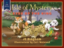 Isle of Mystery: Eyes of The King by Curt Walstead, J.Z. Bingham