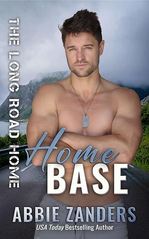 Home Base: A Second Chance Small Town Romantic Suspense by Abbie Zanders, Abbie Zanders