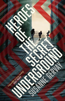 Heroes of the Secret Underground by Susanne Gervay