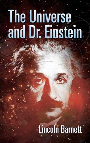 The Universe and Dr. Einstein by Lincoln Barnett