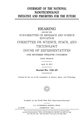 Oversight of the National Nanotechnology Initiative and priorities for the future by Committee On Science Space an (house), United S. Congress, United States House of Representatives