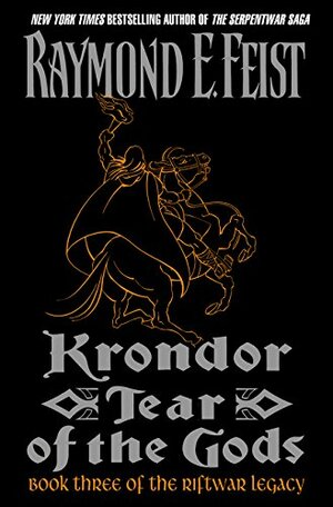 Krondor: Tear of the Gods by Raymond E. Feist