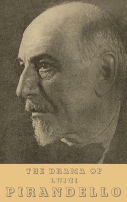 The Drama of Luigi Pirandello by Domenico Vittorini