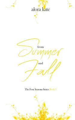 From Summer and Fall by Alora Kate
