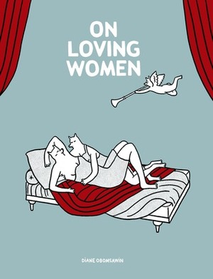 On Loving Women by Diane Obomsawin, Helge Dascher