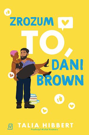 Zrozum to, Dani Brown by Talia Hibbert