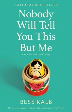 No one will tell you this but me by Bess Kalb