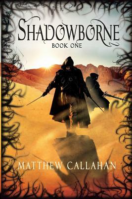 Shadowborne: Book One by Matthew Callahan