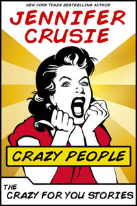 Crazy People: The Crazy for You Stories by Jennifer Crusie