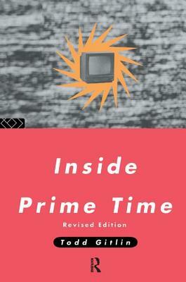 Inside Prime Time by Todd Gitlin
